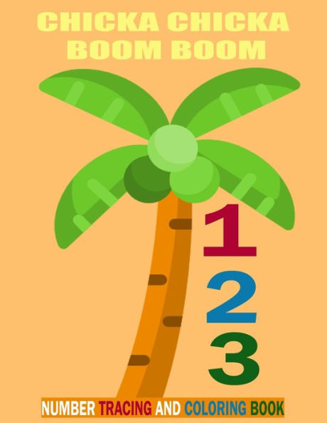 Chicka Chicka Boom Boom 123 Number Tracing Book For Preschoolers And 